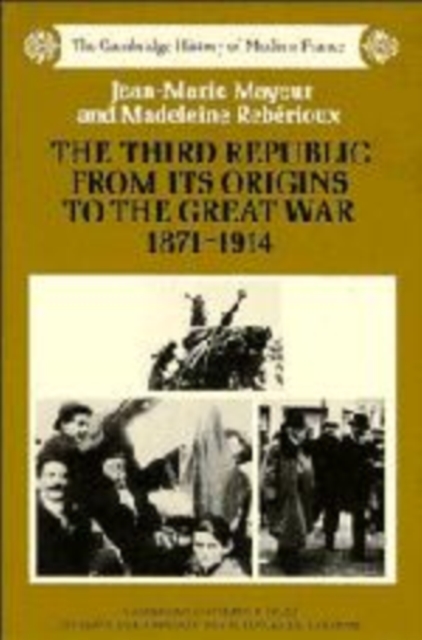 The Third Republic from its Origins to the Great War, 1871-1914, Hardback Book