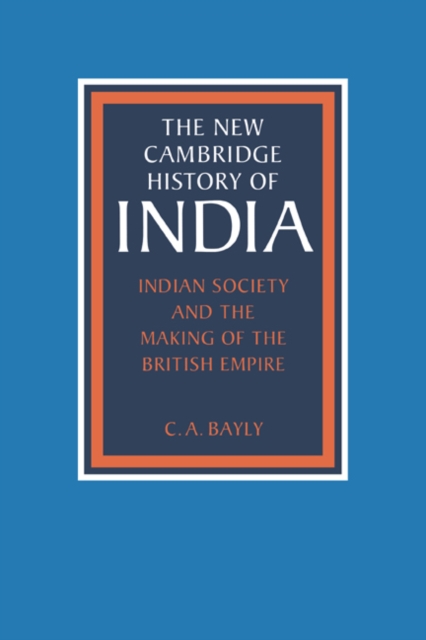 Indian Society and the Making of the British Empire, Hardback Book
