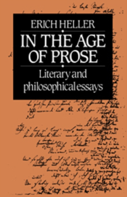 In the Age of Prose : Literary and Philosophical Essays, Hardback Book
