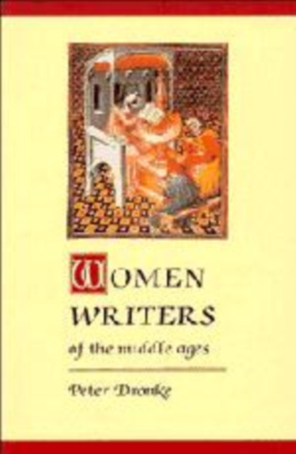 Women Writers of the Middle Ages : A Critical Study of Texts from Perpetua to Marguerite Porete, Hardback Book