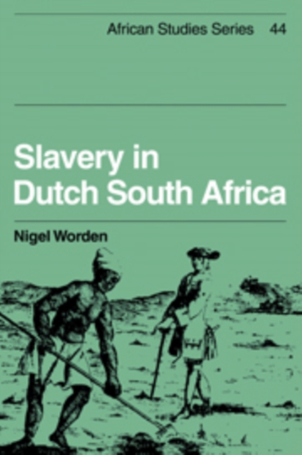 Slavery in Dutch South Africa, Hardback Book