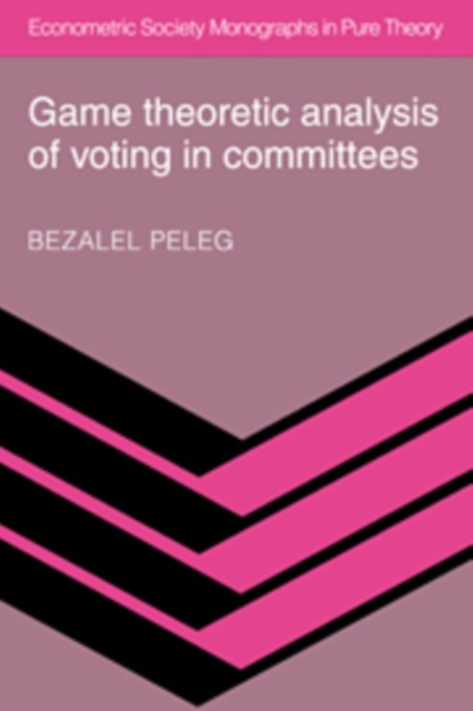 Game Theoretic Analysis of Voting in Committees, Hardback Book