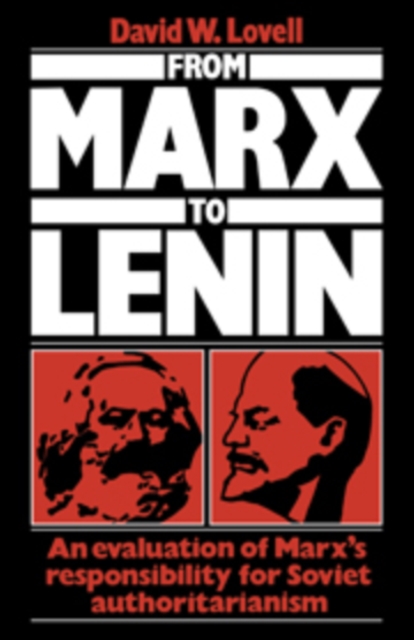 From Marx to Lenin : An evaluation of Marx's responsibility for Soviet authoritarianism, Hardback Book