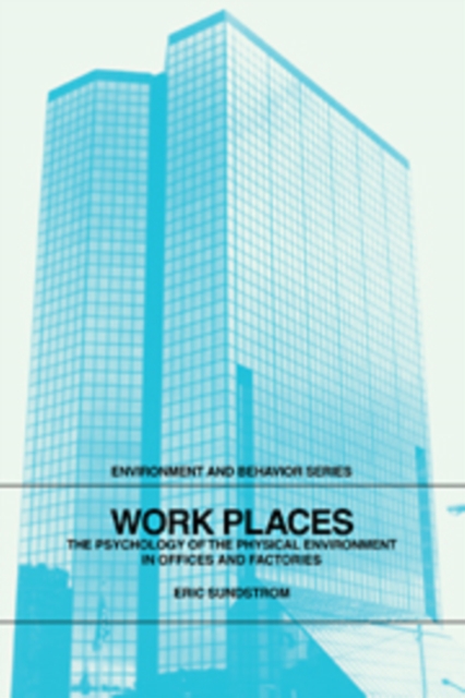 Work Places : The Psychology of the Physical Environment in Offices and Factories, Hardback Book