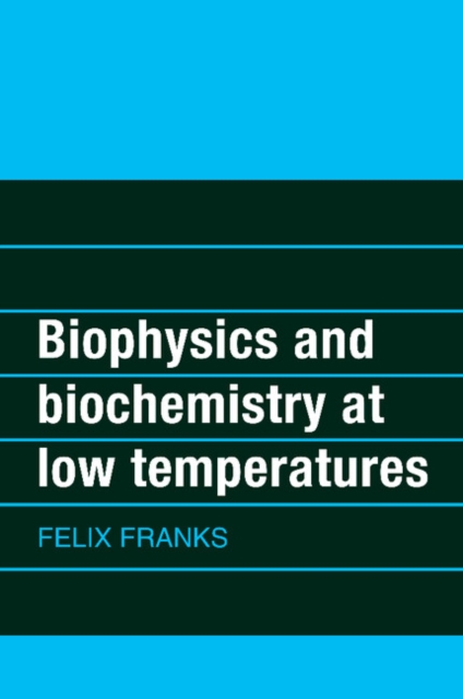 Biophysics and Biochemistry at Low Temperatures, Paperback / softback Book