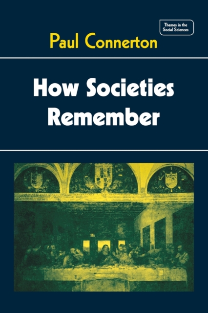 How Societies Remember, Paperback / softback Book