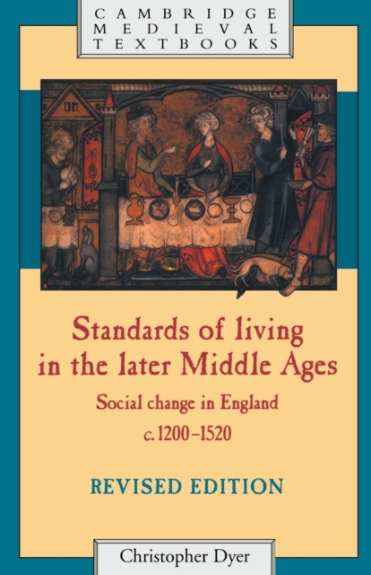 Standards of Living in the Later Middle Ages : Social Change in England c.1200-1520, Paperback / softback Book