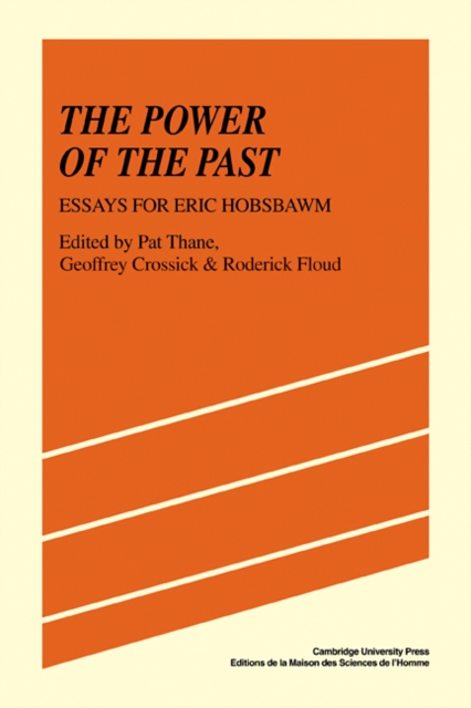 The Power of the Past : Essays for Eric Hobsbawm, Paperback / softback Book