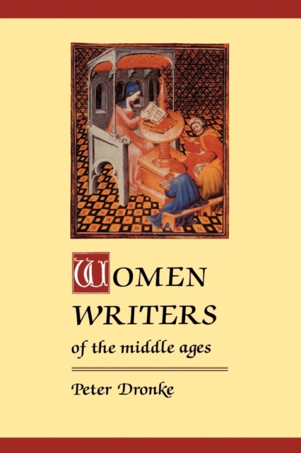 Women Writers of the Middle Ages : A Critical Study of Texts from Perpetua to Marguerite Porete, Paperback / softback Book