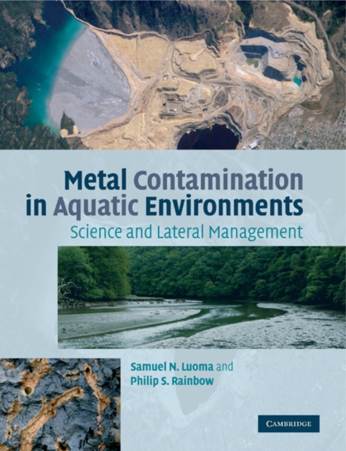 Metal Contamination in Aquatic Environments : Science and Lateral Management, Paperback / softback Book