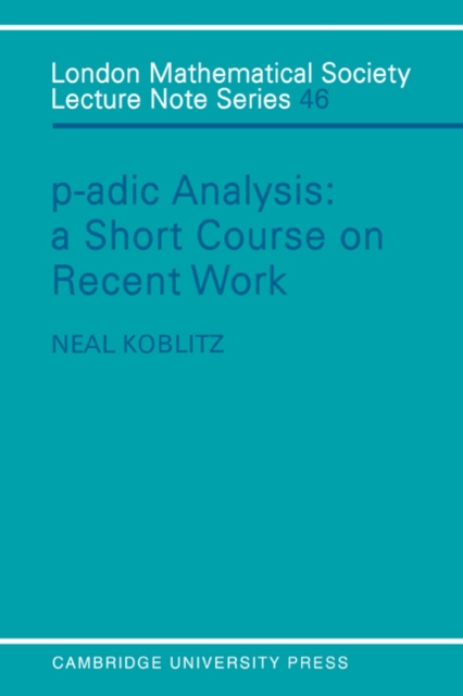 P-adic Analysis : A Short Course on Recent Work, Paperback / softback Book