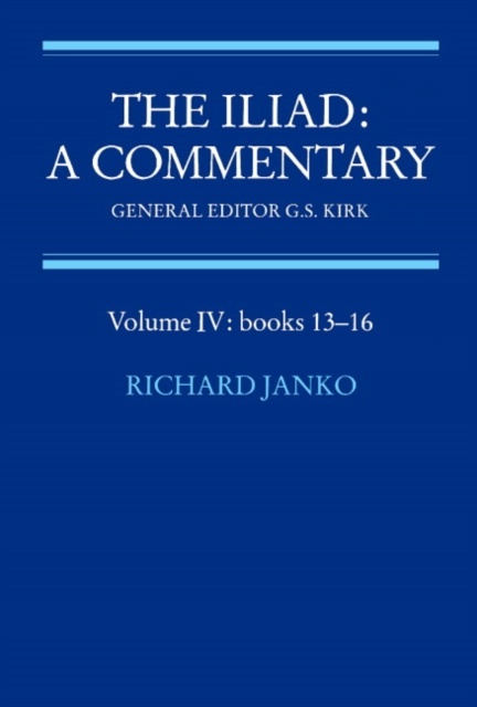 The Iliad: A Commentary: Volume 4, Books 13-16, Paperback / softback Book