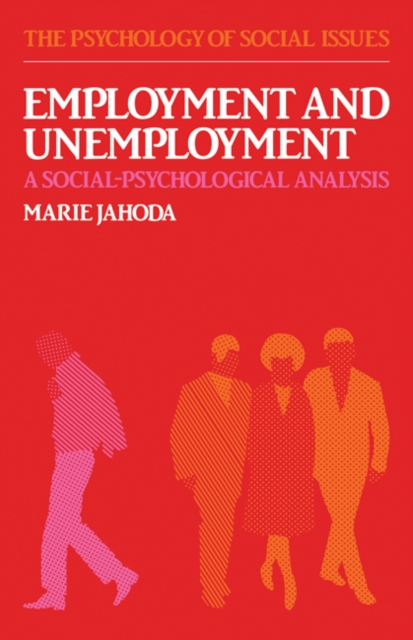 Employment and Unemployment : A Social-Psychological Analysis, Paperback / softback Book