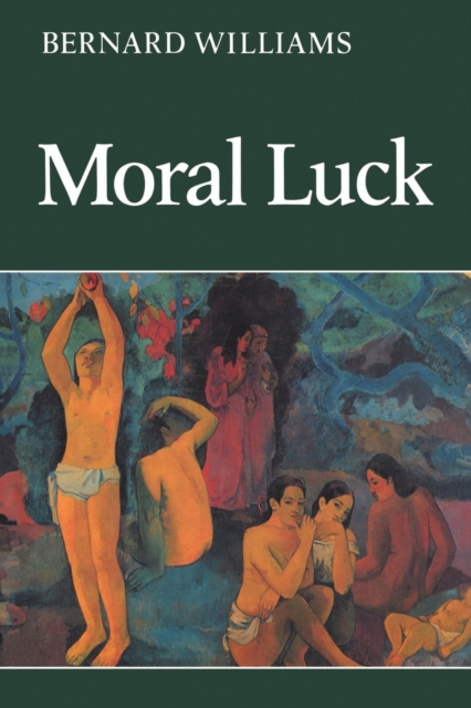 Moral Luck : Philosophical Papers 1973-1980, Paperback / softback Book