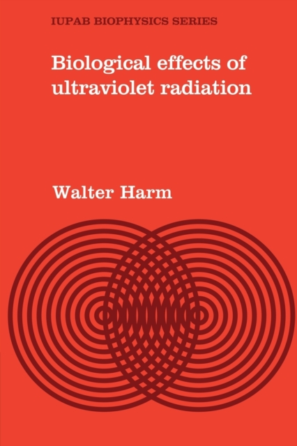 Biological Effects of Ultraviolet Radiation, Paperback / softback Book