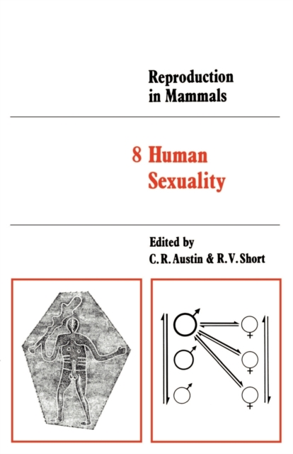 Reproduction in Mammals: Volume 8, Human Sexuality, Paperback / softback Book