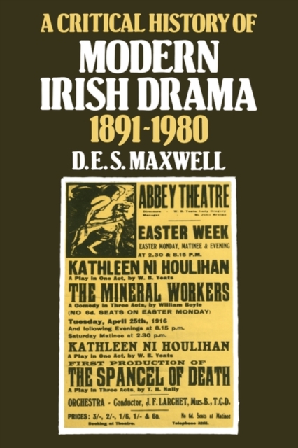 A Critical History of Modern Irish Drama 1891-1980, Paperback / softback Book