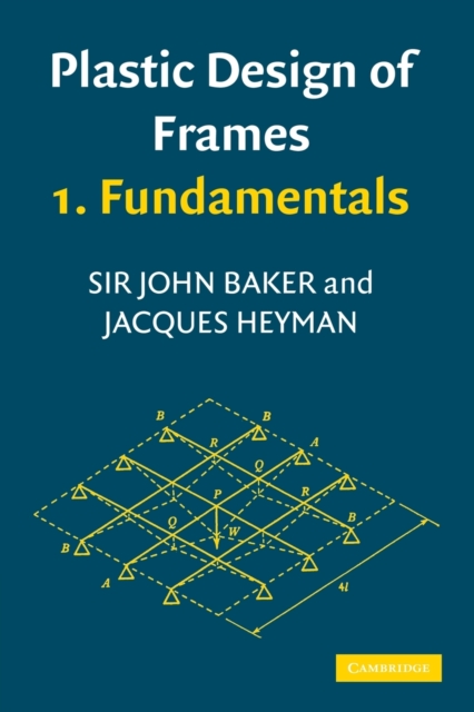 Plastic Design of Frames 1 Fundamentals, Paperback / softback Book
