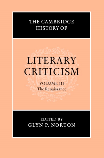 The Cambridge History of Literary Criticism : The Renaissance v.3, Hardback Book