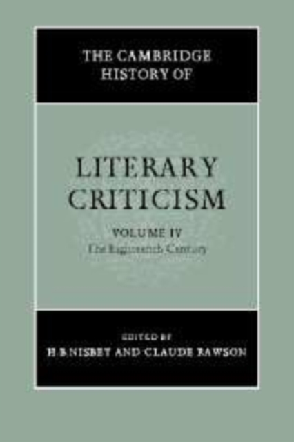 The Cambridge History of Literary Criticism: Volume 4, The Eighteenth Century, Hardback Book
