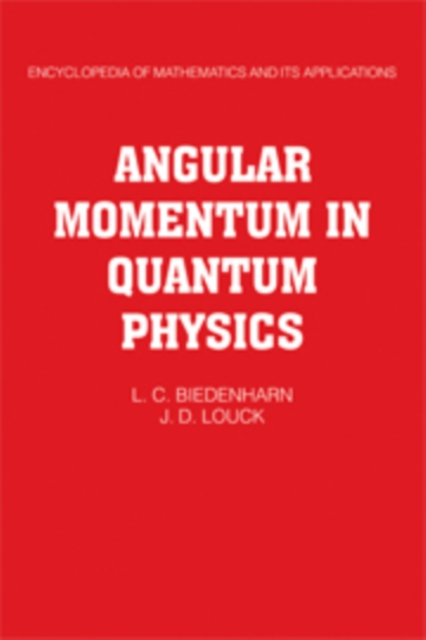 Angular Momentum in Quantum Physics : Theory and Application, Hardback Book