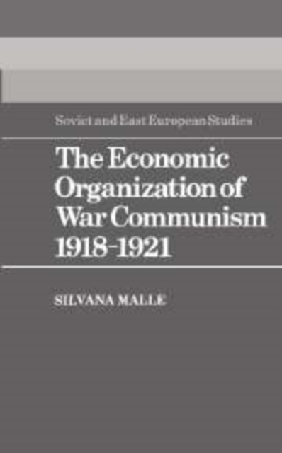 The Economic Organization of War Communism 1918-1921, Hardback Book