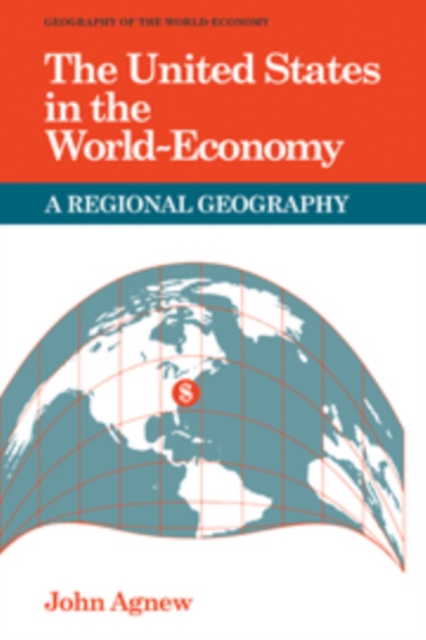 The United States in the World-Economy : A Regional Geography, Hardback Book