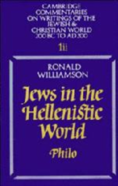 Jews in the Hellenistic World: Volume 1, Part 2 : Philo, Hardback Book