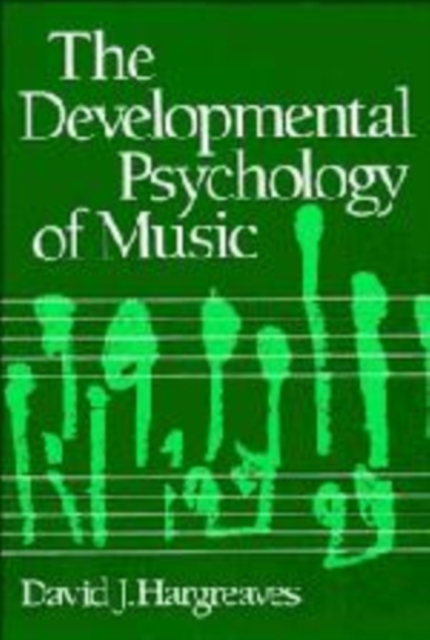 The Developmental Psychology of Music, Hardback Book