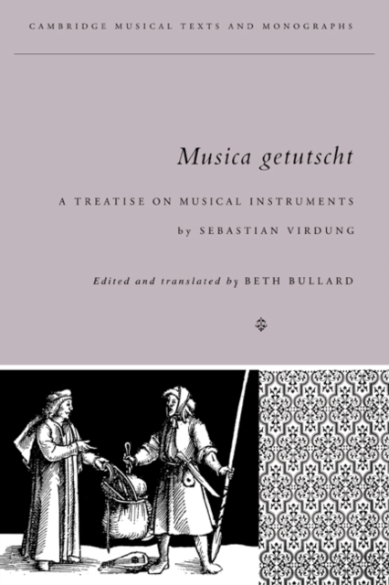 Musica Getutscht : A Treatise on Musical Instruments (1511) by Sebastian Virdung, Hardback Book