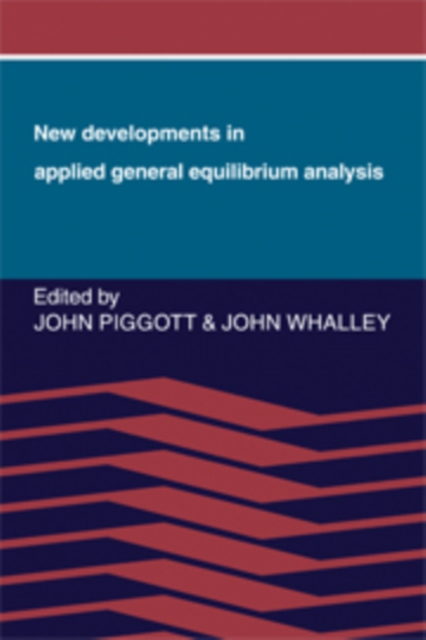 New Developments in Applied General Equilibrium Analysis, Hardback Book