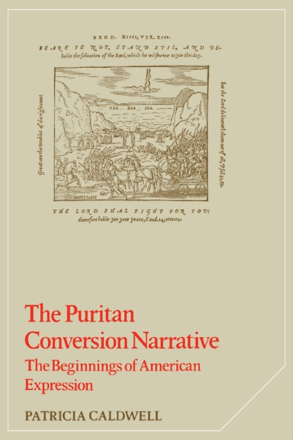 The Puritan Conversion Narrative : The Beginnings of American Expression, Paperback / softback Book