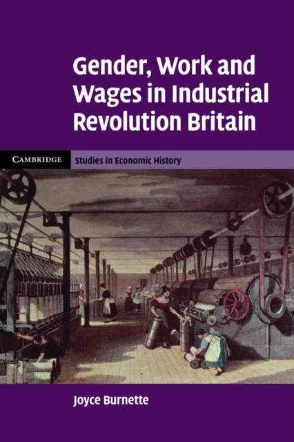 Gender, Work and Wages in Industrial Revolution Britain, Paperback / softback Book