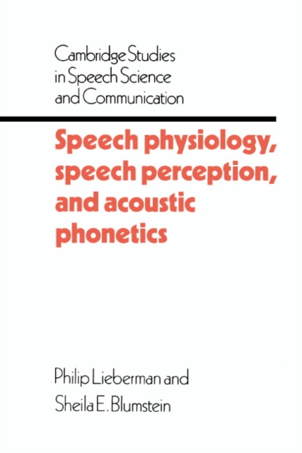 Speech Physiology, Speech Perception, and Acoustic Phonetics, Paperback / softback Book