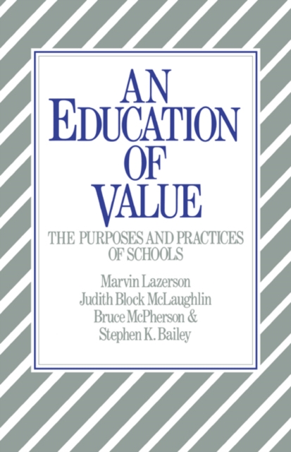 An Education of Value : The Purposes and Practices of Schools, Paperback / softback Book