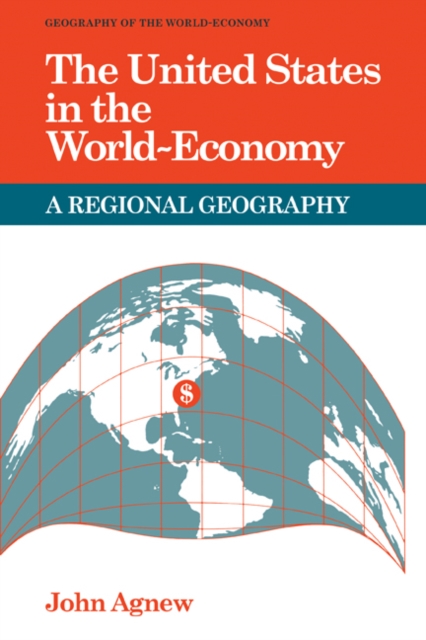 The United States in the World-Economy : A Regional Geography, Paperback / softback Book