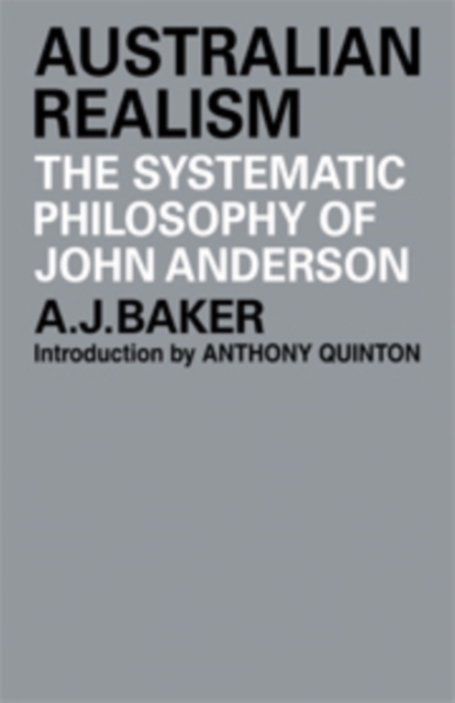 Australian Realism : The Systematic Philosophy of John Anderson, Hardback Book