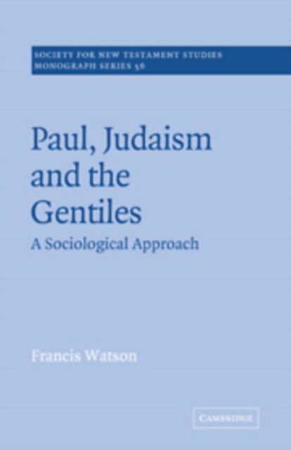 Paul, Judaism, and the Gentiles : A Sociological Approach, Hardback Book