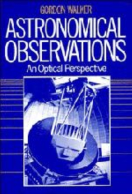 Astronomical Observations : An Optical Perspective, Hardback Book