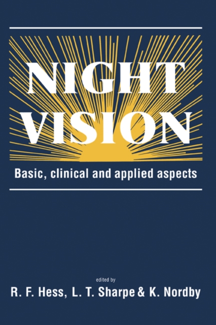 Night Vision : Basic, Clinical and Applied Aspects, Hardback Book