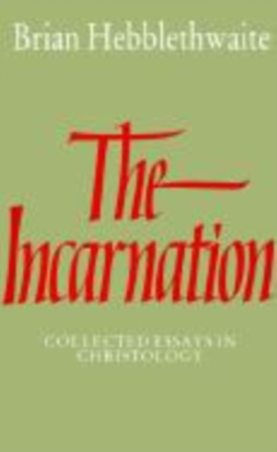 The Incarnation : Collected Essays in Christology, Hardback Book