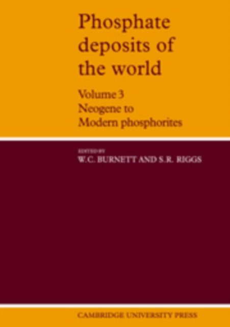 Phosphate Deposits of the World : Neogene to Modern Phosphorites v. 3, Hardback Book