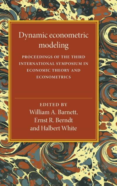 Dynamic Econometric Modeling : Proceedings of the Third International Symposium in Economic Theory and Econometrics, Hardback Book