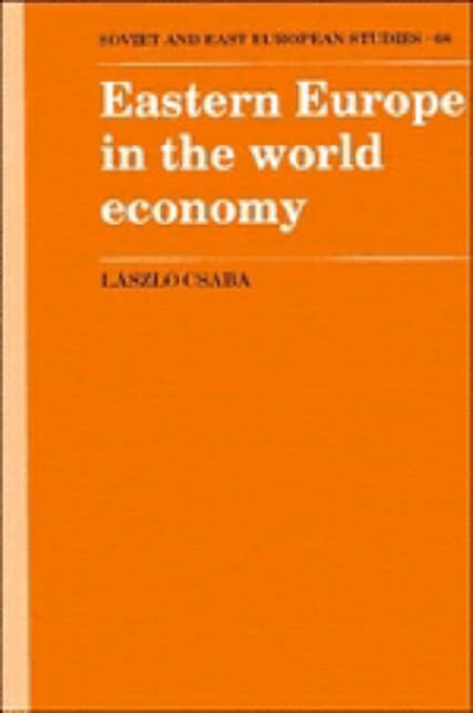 Eastern Europe in the World Economy, Hardback Book