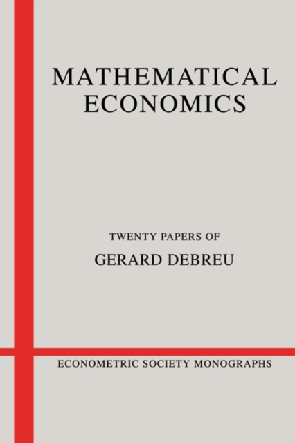 Mathematical Economics : Twenty Papers of Gerard Debreu, Paperback / softback Book