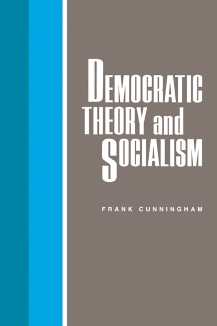 Democratic Theory and Socialism, Paperback / softback Book