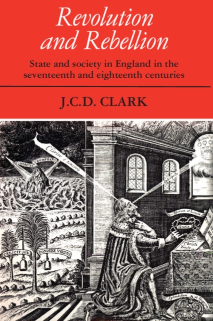 Revolution and Rebellion : State and Society in England in the Seventeenth and Eighteenth Centuries, Paperback / softback Book