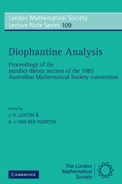 Diophantine Analysis : Proceedings at the Number Theory Section of the 1985 Australian Mathematical Society Convention, Paperback / softback Book