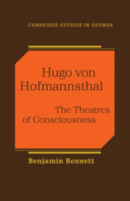 Hugo von Hofmannsthal : The Theaters of Consciousness, Hardback Book