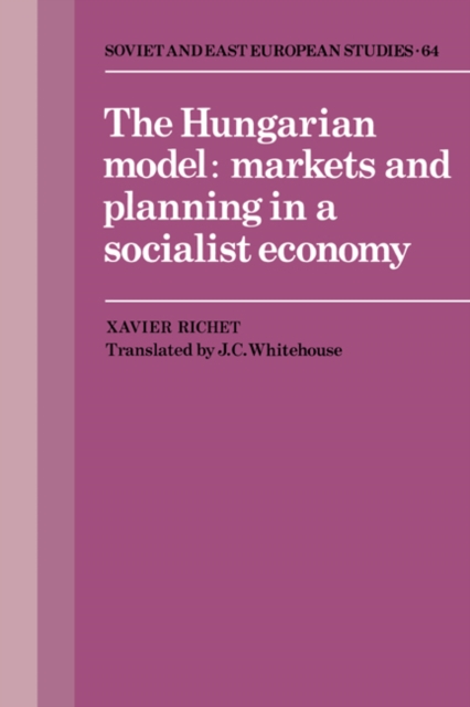 The Hungarian Model : Markets and Planning in a Socialist Economy, Hardback Book